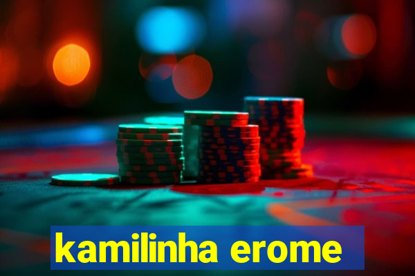 kamilinha erome